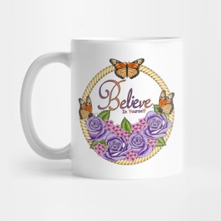 Believe In Yourself - Floral And Butterflies Mug